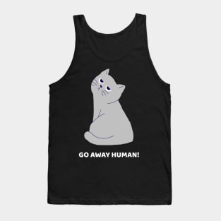 Go away Human! Tank Top